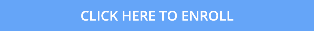 Click HERE to ENROLL